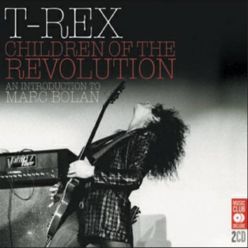 T-REX - CHILDREN OF THE REVOLUTION - An Introduction to Marc Bolan